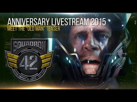 Squadron 42: Meet the "Old Man" Teaser