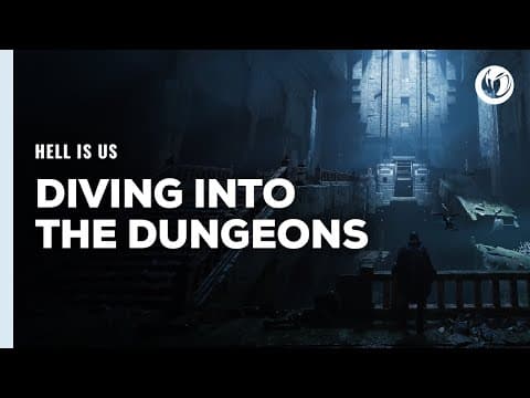 Hell is Us | Diving into the Dungeons